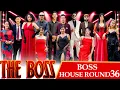 Lagu THE BOSS || BOSS HOUSE ROUND 36