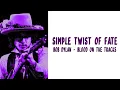 Simple Twist of Fate - Bob Dylan (Lyrics - Letra)