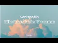Download Lagu Kerispatih - Bila Rasaku Ini Rasamu (Lirik/Lyrics(