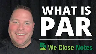 What Does PAR Mean in the Note Business