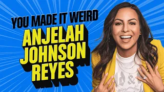 Anjelah Johnson-Reyes on Viral Fame & Finding Joy | You Made It Weird