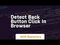 detect back button click in browser