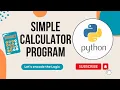 Simple Calculator Python Program Python Tutorials for Beginners Coding Let s encode the Logic