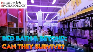 Bed Bath Beyond Can They Survive Retail Archaeology