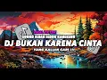 Download Lagu DJ BUKAN KARENA CINTA VIRAL TIK TOK SOUND KANEKEUN