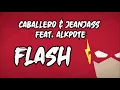 Caballero & JeanJass - Flash feat. Alkpote (Lyrics\Paroles)