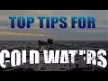 HOW TO BE SUCCESSFUL IN COLD WATERS - Top Tips