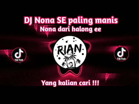 Download MP3 DJ NONA SE PALING MANIS NONA DARI HALONG EE || DJ YOHANA KASTANEDA NONA HALONG VIRAL TIKTOK !!