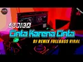 Download Lagu Dj Cinta Karena Cinta - Judika Remix Fullbass Terbaru 2021 (mhadyalfairuz remix)
