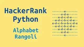 24 HackerRank Python Preparation - Alphabet Rangoli