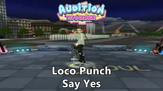 Download Loco Punch - Say Yes , Club Dance 2 4D - Audition AyoDance MP3