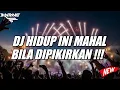 Download Lagu DJ HIDUP INI MAHAL BILA DI PIKIRKAN 2024 FULL BASS !!! [ BINTANG TS ]