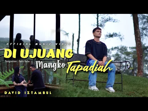 Download MP3 David Iztambul - Di Ujuang Mangko Tapadiah [Official Music Video]