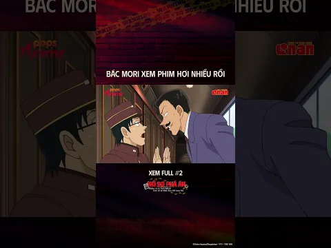 Lậm phim quá rồi ông bác ơi! #popsanime #conan