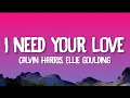 Download Lagu Calvin Harris, Ellie Goulding - I Need Your Love (Lyrics)