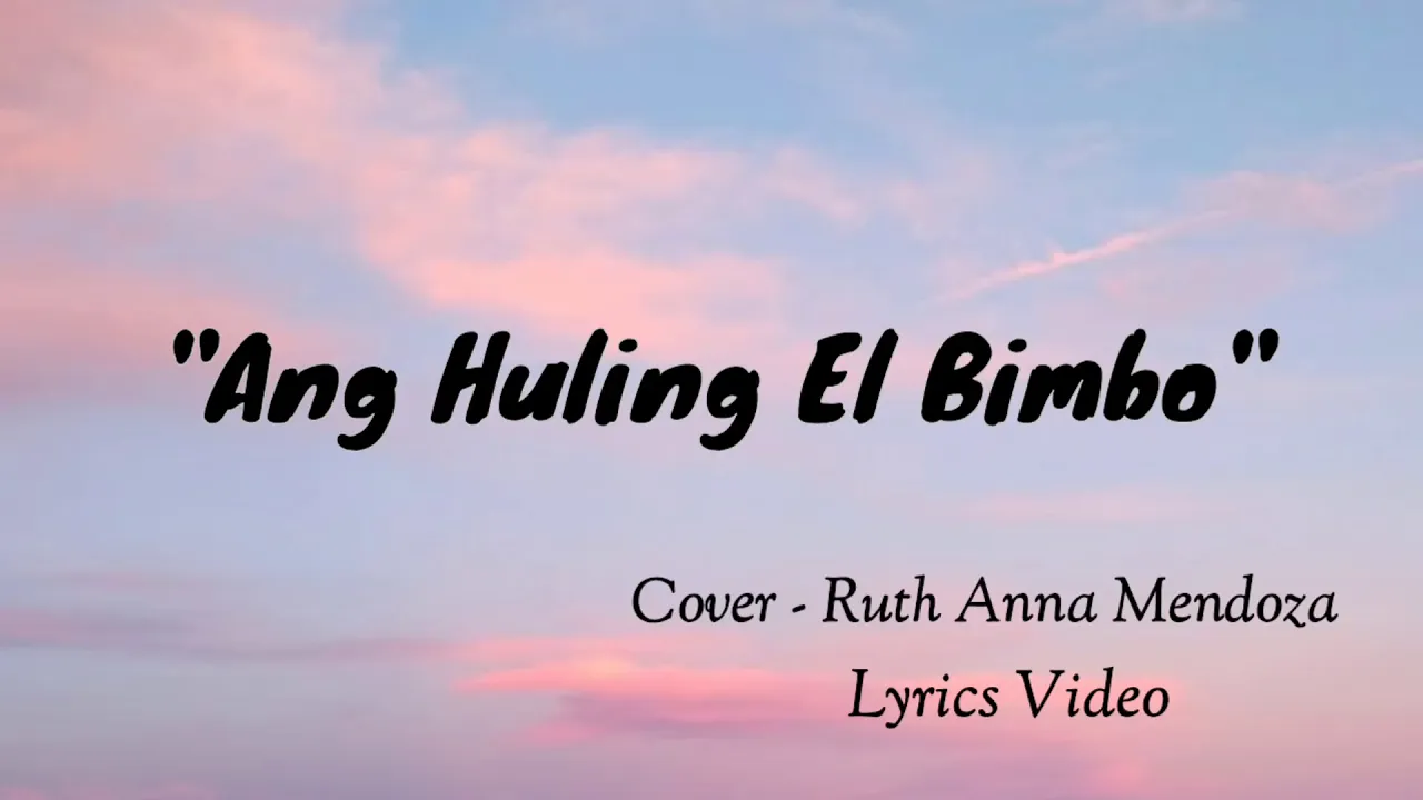 Ruth Anna Mendoza - Ang Huling Elbimbo (Cover) [Lyrics]