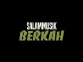 Download Lagu Salammusik - Berkah (Lirik Sebenar)