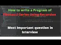 How to write a Program of Fibonacci Series Using Recursion Most Important question in Interview