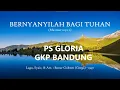 Download Lagu Bernyanyilah Bagi Tuhan - PS. Gloria GKP Bandung (2022)