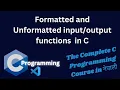 formatted and unformatted functions in C programming