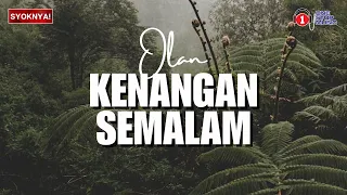 kenangan semalam olan lirik video