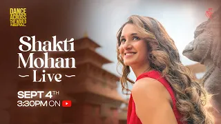 Let’s Talk Dance Across the World | Shakti Mohan LIVE