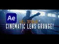 Easy Cinematic Lens Grunge Tutorial Adobe After Effects