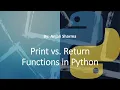 3 Print vs Return Functions in Python Python Lectures