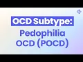 Pedophilia OCD POCD Explained