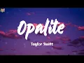 Opalite - Taylor Swift (Lyrics) Justin Bieber, Bruno Mars