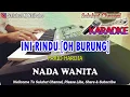 Download Lagu INI RINDU ll OH BURUNG ll KARAOKE ll NADA WANITA FIS=DO