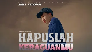 Ziell Ferdian - Hapuslah Keraguanmu (Official Music Video)