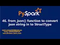 46 from - json function to convert json string into StructType in Pyspark Azure Databricks