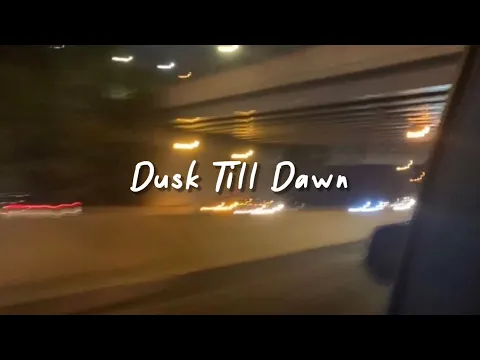 Download MP3 dusk till dawn (slowed reverb + lyrics)