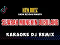 Lagu SEJARAH MUNGKIN BERULANG - NEW BOYZ KARAOKE [ Nada Rendah Wanita ] VERSI REMIX