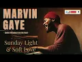 Chicago Soul | Marvin Gaye – Sunday Light & Soft Love [No Mid-Roll Ads]