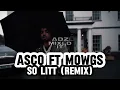 Asco ft Mowgs - So Litt (Remix) #AdzMixedIt