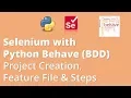 Part 3 Selenium with Python Behave BDD Project Creation Feature File Steps