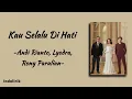 Kau Selalu Di Hati - Andi Rianto, Lyodra, Rony Parulian | Lirik Lagu