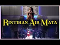 Lagu RINTIHAN AIR MATA ....