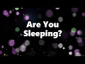 Download Lagu Are You Sleeping? Nursery Rhyme Karaoke Version Music and Lyrics