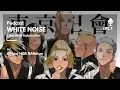 Tokyo Revengers Season 2 Opening Full with Lyrics | White Noise by Official HIGE DANdism