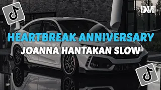 dj heartbreak anniversary mashup joanna hantakan slow viral tiktok
