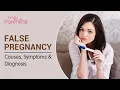 False Pregnancy - Causes Signs and Treatment
