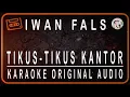 Download Lagu IWAN FALS - TIKUS-TIKUS KANTOR - KARAOKE ORIGINAL AUDIO
