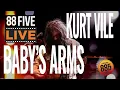Kurt Vile - Baby’s Arms  || 88FIVE Live from The Theatre at Ace Hotel || 88.5FM