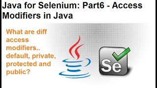 Java for Selenium Part6 Java Access Modifiers