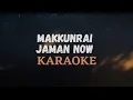 MAKKUNRAI JAMAN NOW KARAOKE