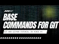 Base Git Commands for Git - GitHub Git Tutorial in Hindi