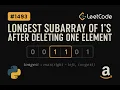 LeetCode 1493 Longest Subarray of 1 s After Deleting One Element Python Solution Sliding Window